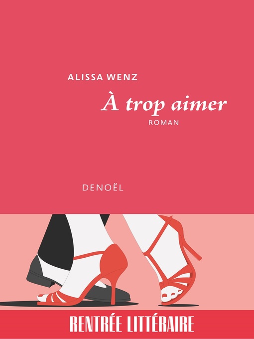 Title details for À trop aimer by Alissa Wenz - Available